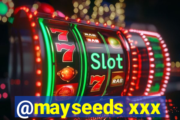 @mayseeds xxx